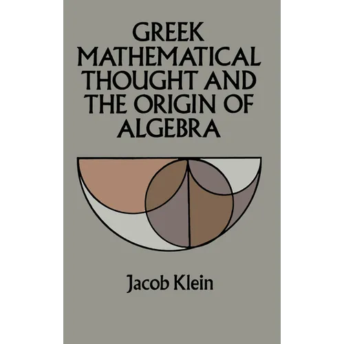 Greek Mathematical Thought and the Origin of Algebra
