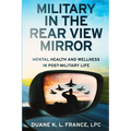 Military in the Rear View Mirror: Mental Health and Wellness in Post-Military Life