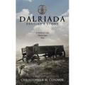 Dalriada: Destiny's Stone: A Novel of Love, Honor, and Fury