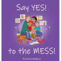 Say YES! to the MESS!