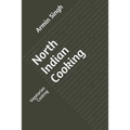 North Indian Cooking: Vegetarian Cooking