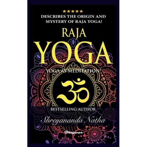 Raja Yoga - Yoga as Meditation!: BRAND NEW! By Bestselling author Yogi Shreyananda Natha!