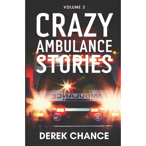 Crazy Ambulance Stories: Volume 3