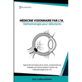 Ophtalmologie pour débutant: Apprendre Ophtalmologie pour débutant