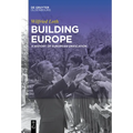 Building Europe: A History of European Unification
