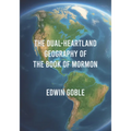 The Dual-Heartland Geography of the Book of Mormon
