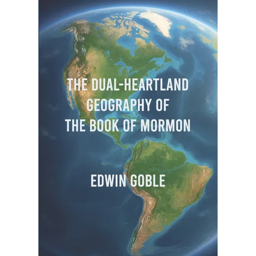 The Dual-Heartland Geography of the Book of Mormon