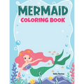 Mermaid Coloring Book: A Coloring Book For Aged 7+ With Cute Mermaids