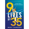 9 Lives by 35: An Olympic Gymnast's Inspiring Story of Reinvention