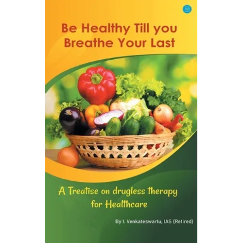 Be Healthy Till You Breathe Your Last.