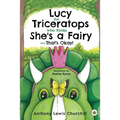 Lucy the Triceratops Who Thinks She's a Fairy and That's Okay!