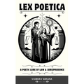 Lex Poetica: A Poetic Lore of Law & Jurisprudence