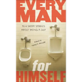 Every Man for Himself: Ten Short Stories About Being a Guy