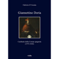 Giannettino Doria: Cardinale Della Corona Spagnola (1573-1642)