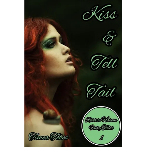 Kiss & Tell Tail: A Why Choose MMMF Reverse Harem Little Mermaid Romance Retelling (Reverse Harem Fairy Tales, Book 1)