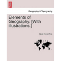 Elements of Geography. [With Illustrations.]
