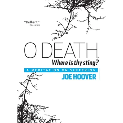 O Death, Where Is Thy Sting?: A Meditation on Suffering