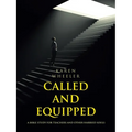 Called and Equipped: A Bible Study for Teachers and Other Harried Souls