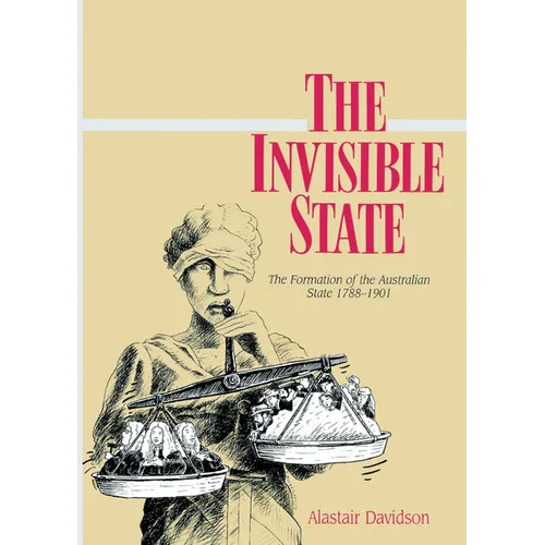 The Invisible State: The Formation of the Australian State