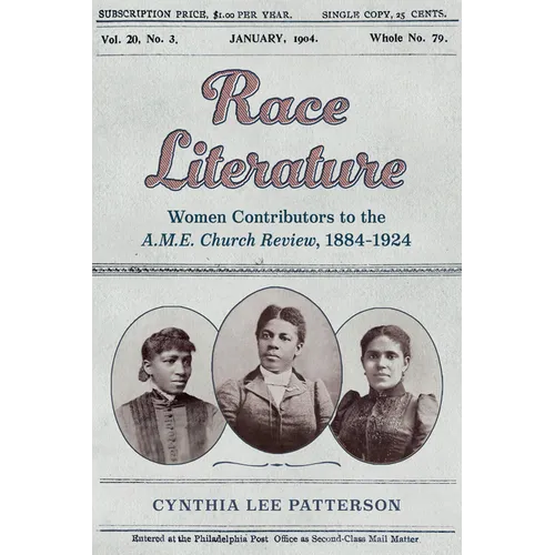 Race Literature: Women Contributors to the A.M.E. Church Review, 1884-1924
