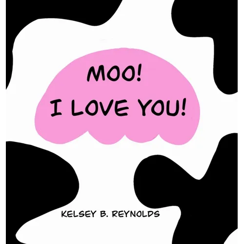 Moo! I Love You!