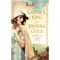 Riviera Gold: A novel of suspense featuring Mary Russell and Sherlock Holmes