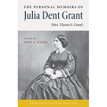 The Personal Memoirs of Julia Dent Grant: (Mrs. Ulysses S. Grant)