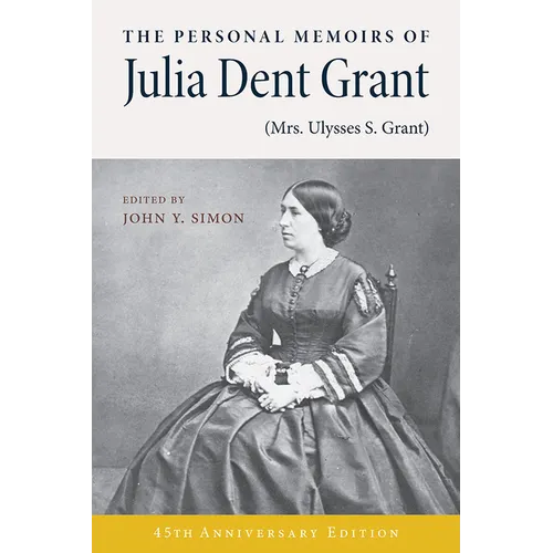 The Personal Memoirs of Julia Dent Grant: (Mrs. Ulysses S. Grant)