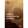 Additive Manufacturing of Metals