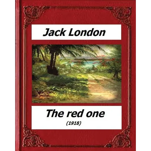 The red one (1918) by: Jack London (novel)