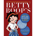 Betty Boop's Guide to a Bold and Balanced Life: Fun, Fierce, Fabulous Advice Inspired by the Animated Icon