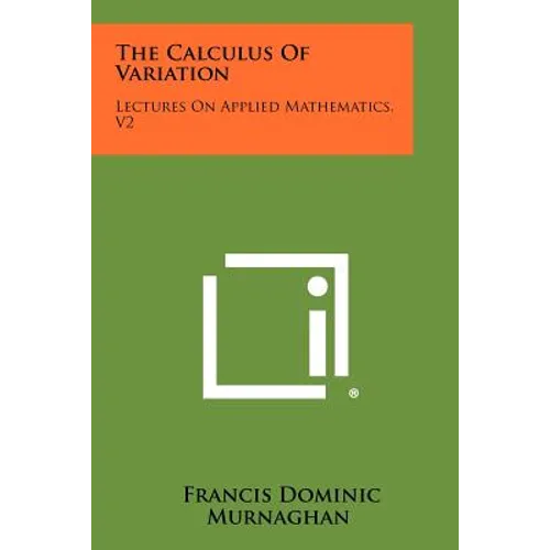 The Calculus of Variation: Lectures on Applied Mathematics, V2 - Paperback