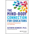 The Mind-Body Connection for Educators: Intentional Movement for Wellness