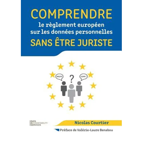 Comprendre le règlement européen sur les données personnelles sans être juriste