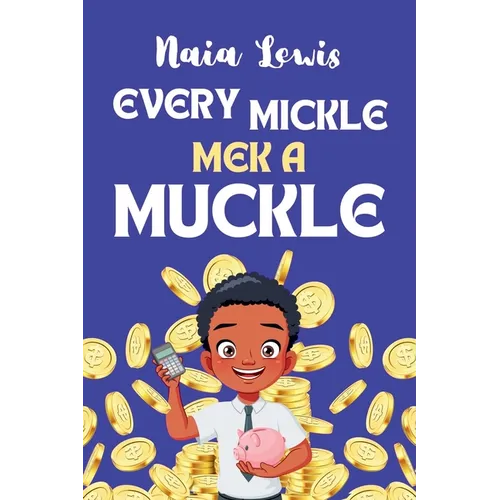 Every Mickle Mek a Muckle