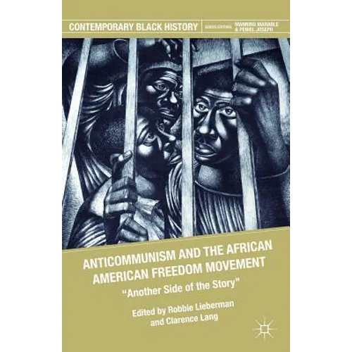 Anticommunism and the African American Freedom Movement: Another Side of the Story