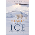 Hearts in the Ice: The Adventures of the First Two Women to Overwinter Solo in Svalbard