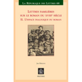 Lettres Familieres Sur Le Roman Du Xviiie Siecle: II. l'Espace Dialogique Du Roman