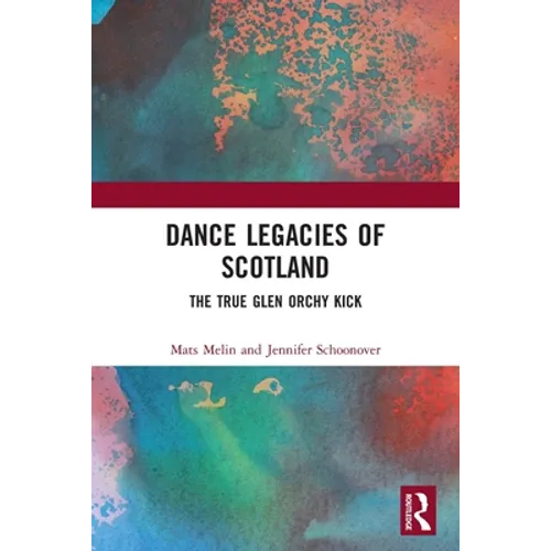 Dance Legacies of Scotland: The True Glen Orchy Kick