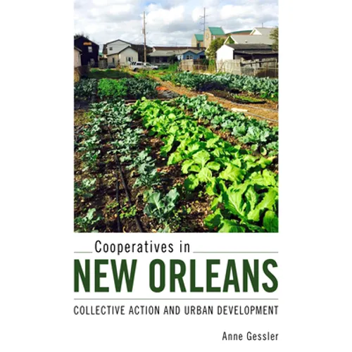 Cooperatives in New Orleans: Collective Action and Urban Development