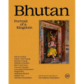 Bhutan: Portrait of a Kingdom: Portrait of a Kingdom