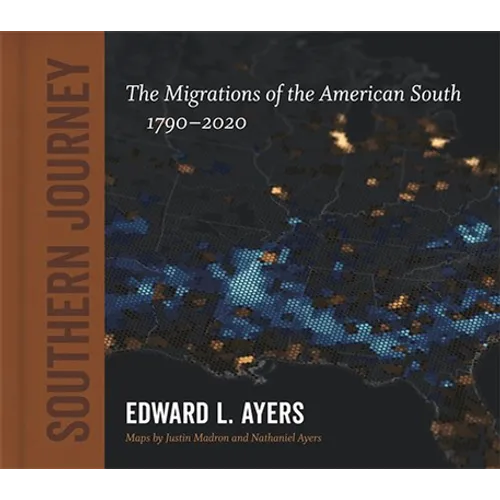 Southern Journey: The Migrations of the American South, 1790-2020