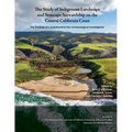 The Study of Indigenous Landscape and Seascape Stewardship on the Central California Coast: The Findings of a Collaborative Eco-Archaeological Investi