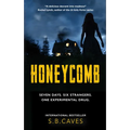 Honeycomb: Seven Days. Six Strangers. One Experimental Drug.