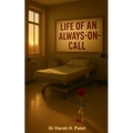 Life of an Always-On-Call Prose and Poetry from the Long Shifts of Emergency Medicine