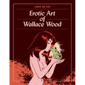 Cons de Fee: The Erotic Art of Wallace Wood