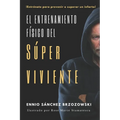 El entrenamiento físico del(la) Súper viviente: Poniendo en forma tu vida para prevenir o superar un infarto