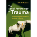 The Social Psychology of Trauma
