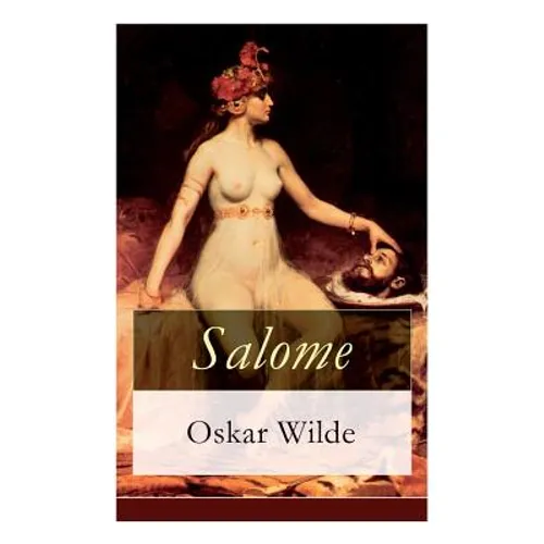 Salome: Tragödie in einem Aufzuge: Nach Oskar Wilde's gleichnamiger Dichtung