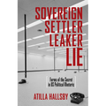 Sovereign, Settler, Leaker, Lie: Forms of the Secret in US Political Rhetoric